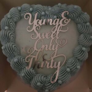 "Young, Sweet & Only Thirty" Heart Cake